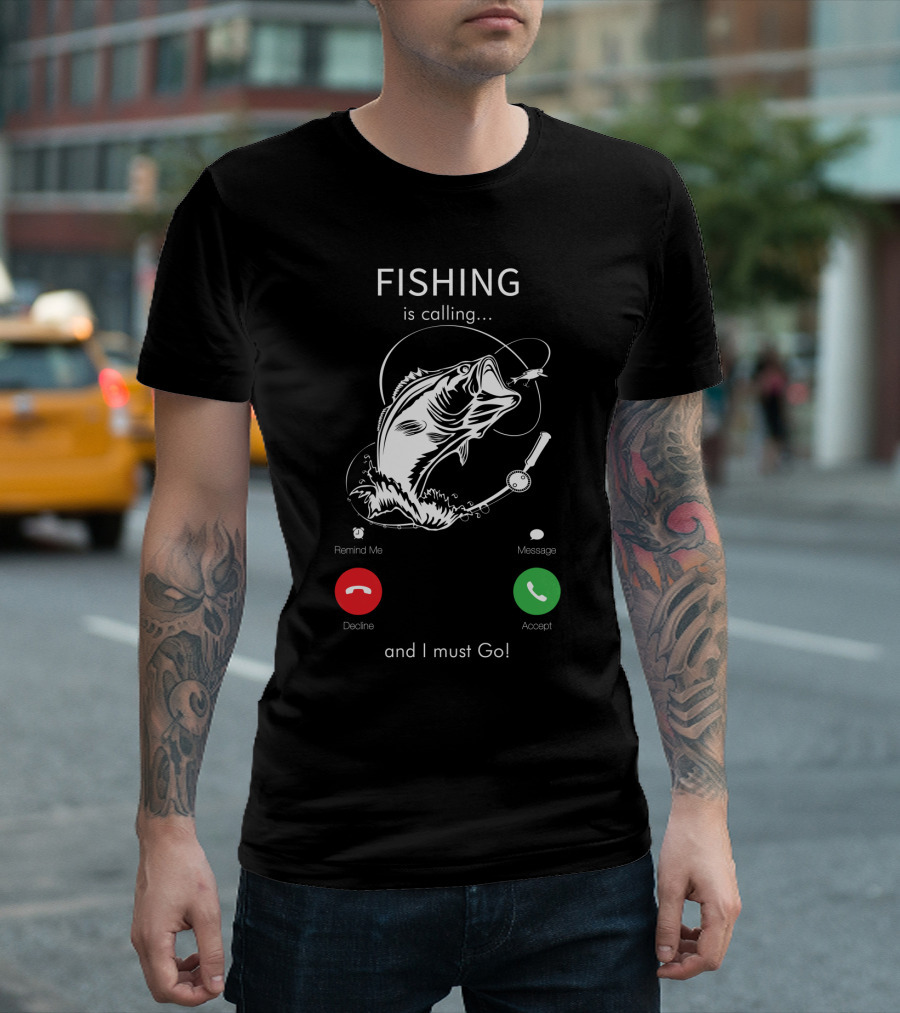 FISHING Is Calling And I Must Go Decline Accept T-Shirt