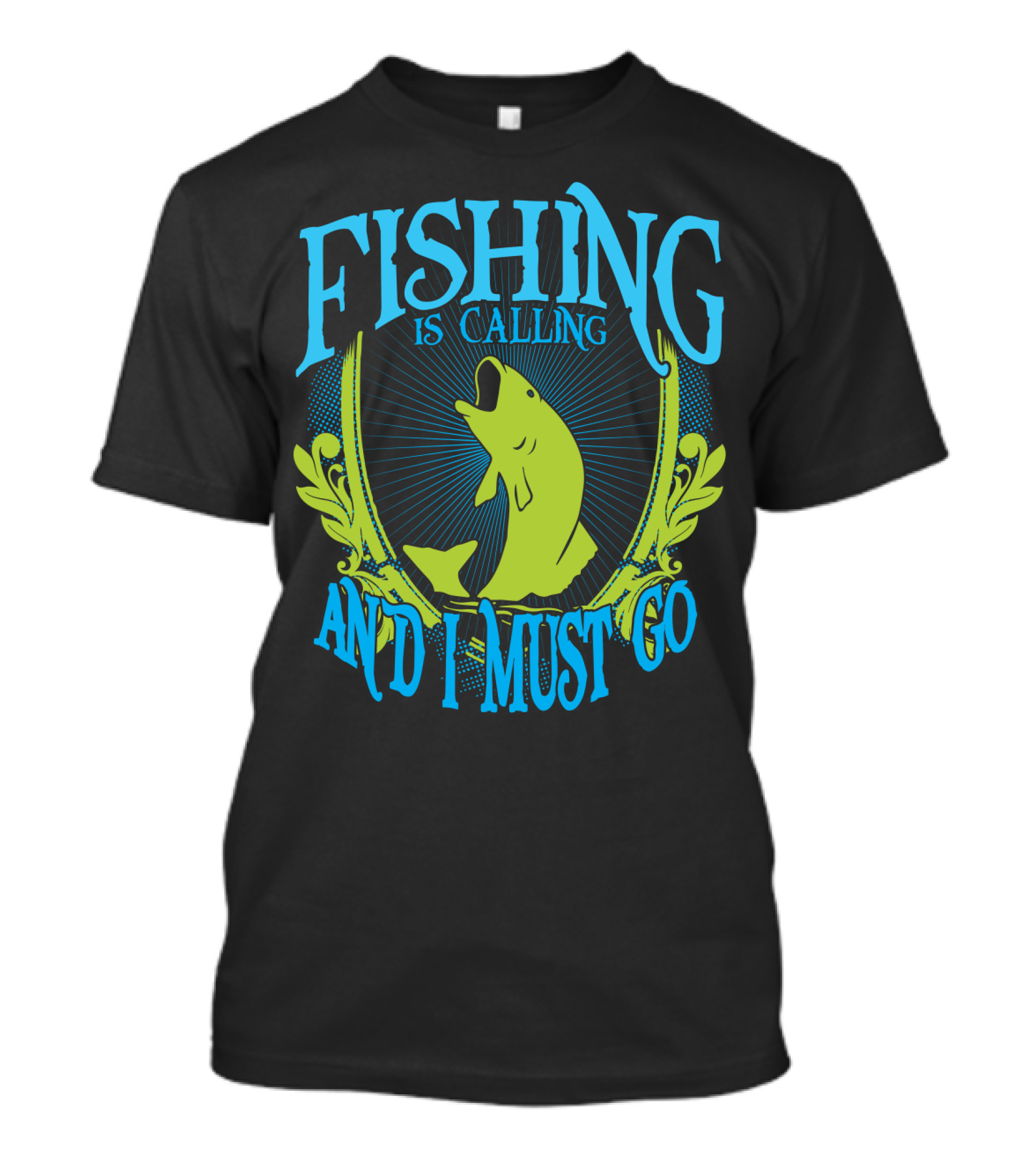 Fishing Is Calling And I Must Go T-Shirt