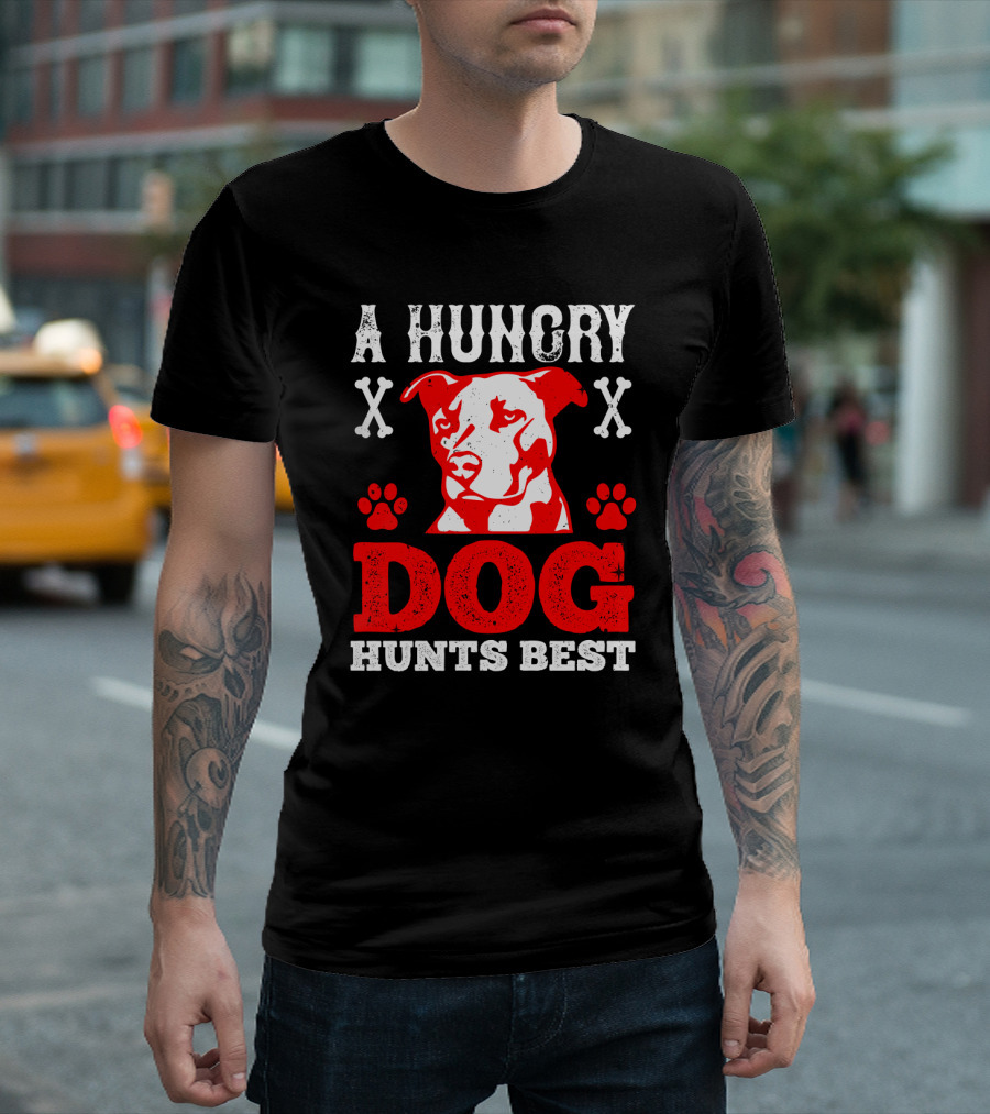 A Hungry Dog Hunts Best Red Pit Bull And Bone Crosses T-Shirt