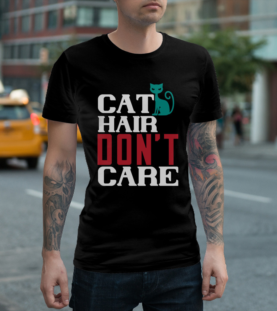Cat Hair Don't Care Cat T-Shirt