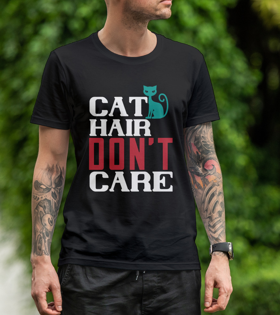 Cat Hair Don't Care Cat T-Shirt