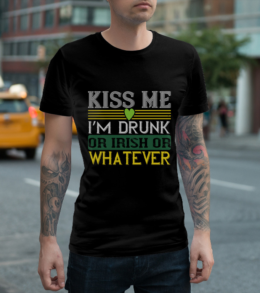 Kiss Me I'm Drunk Or Irish Or Whatever With Heart And Stripes T-Shirt