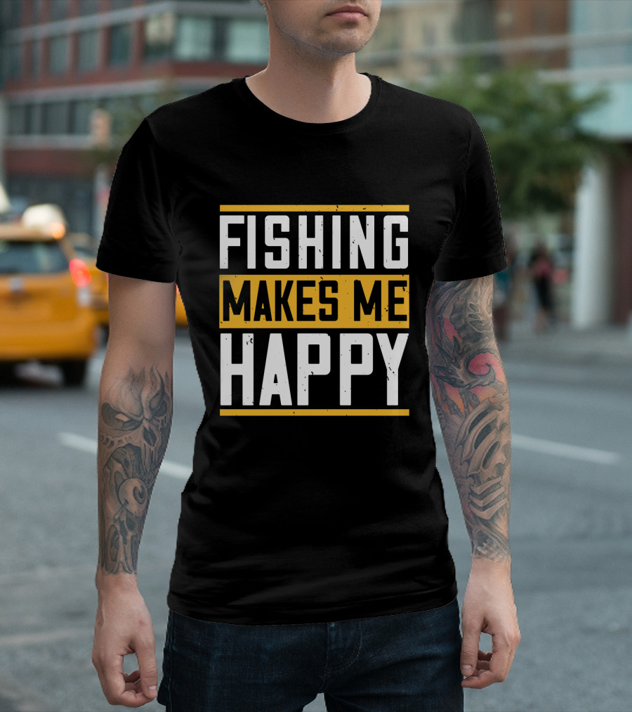 Fishing Makes Me Happy T-Shirt