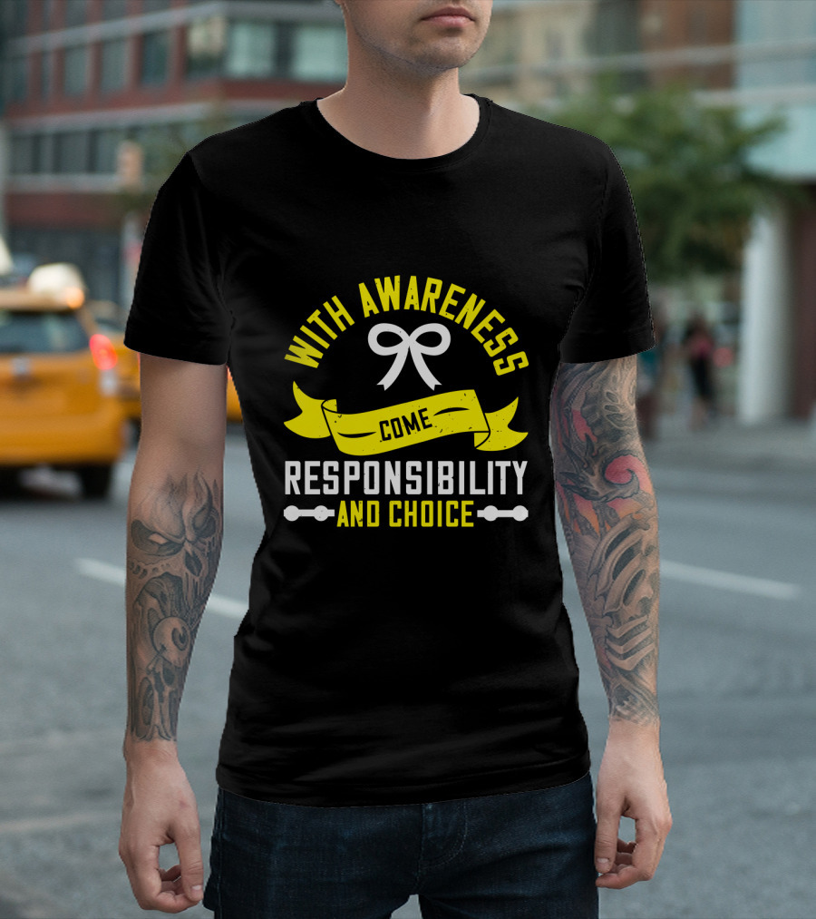 With Awareness Come Responsibility and Choice Ribbon T-Shirt