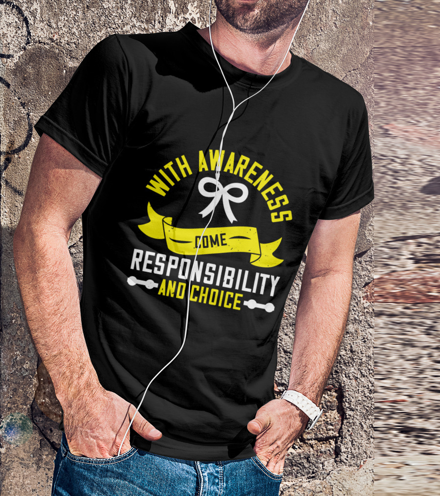 With Awareness Come Responsibility And Choice Ribbon T-Shirt