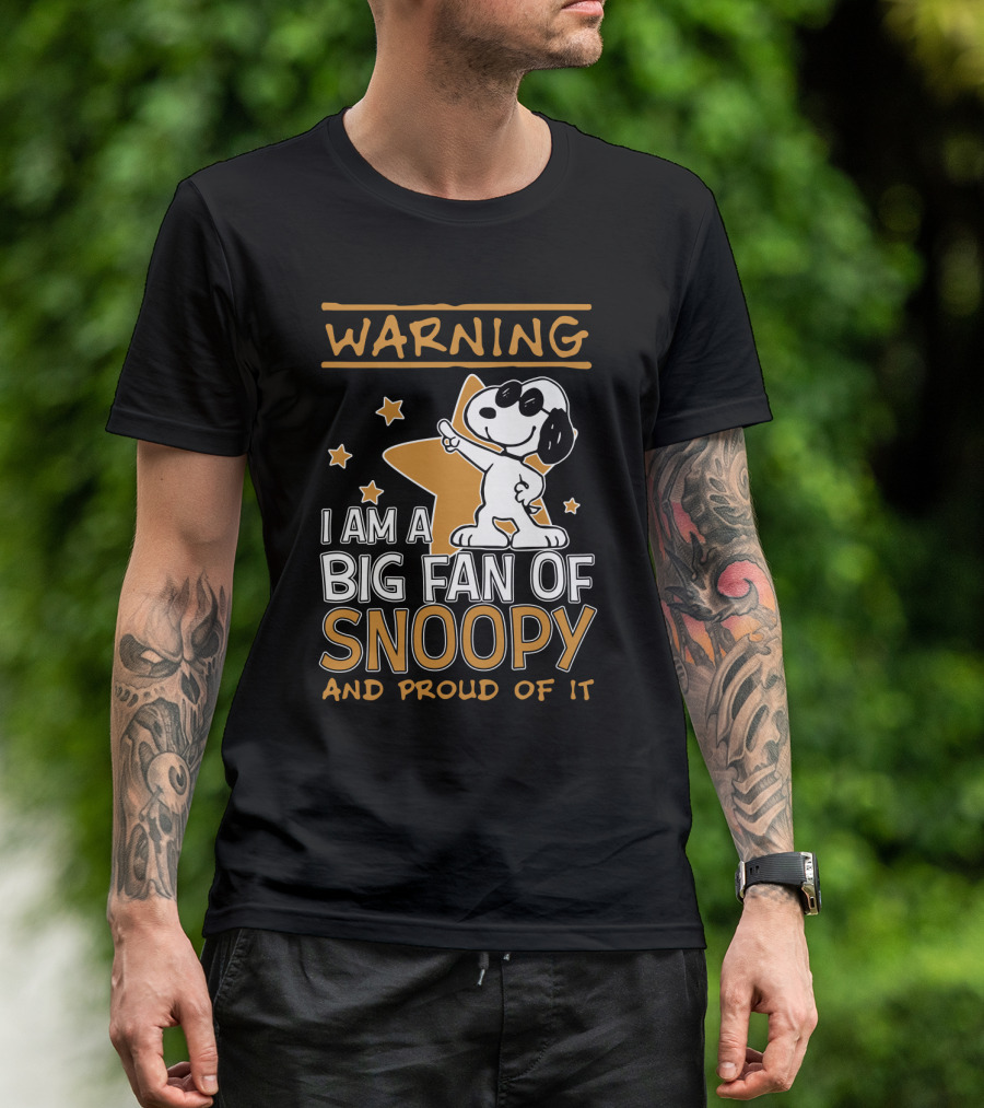 WARNING I AM A BIG FAN OF SNOOPY AND PROUD OF IT STARS T-Shirt