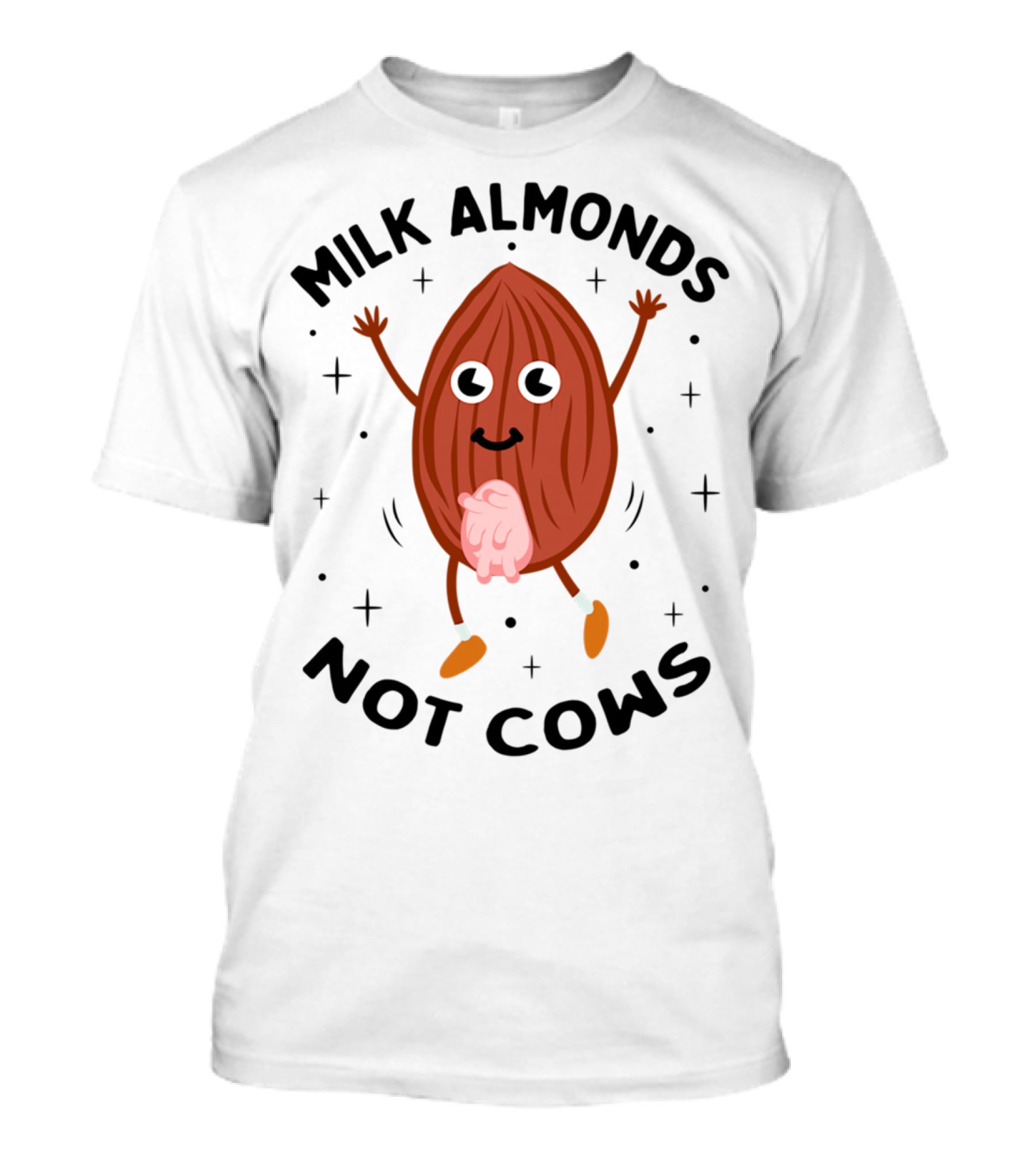 Milk Almonds Not Cows Kawaii Happy Dancing Almond Udders T-Shirt