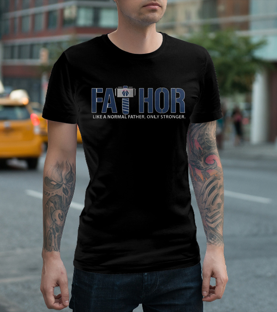 Fathor Like a Normal Father Only Stronger Washington Wizards T-Shirt