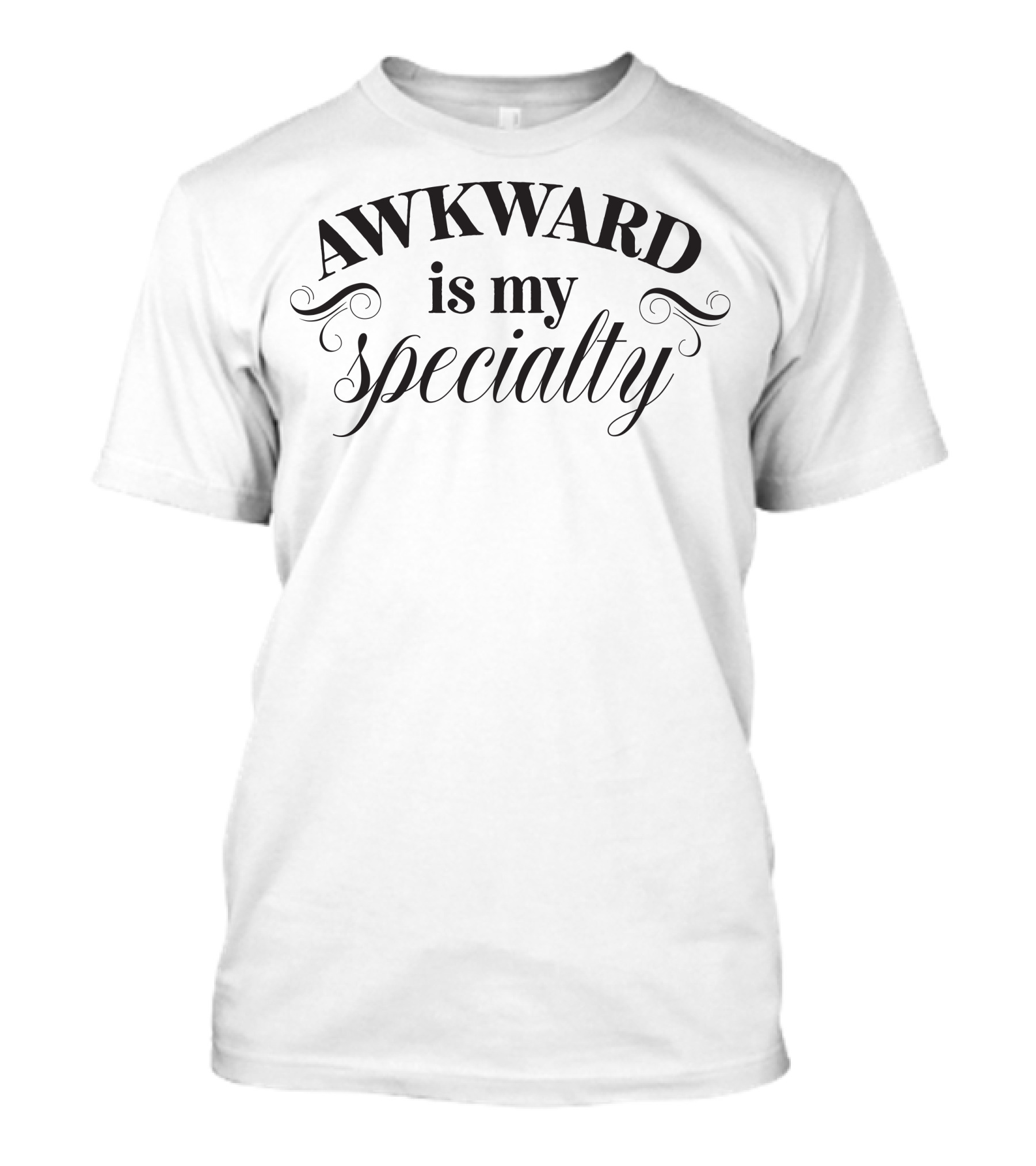 Awkward Is My Specialty T-Shirt