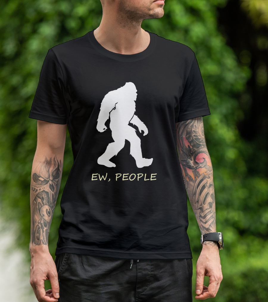 Ew People Bigfoot T-Shirt