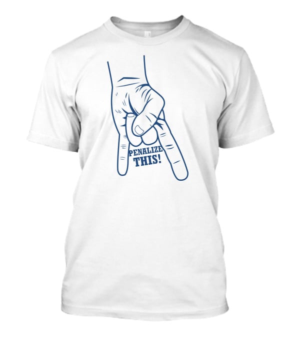 Penalize This Hand Gesture T-Shirt