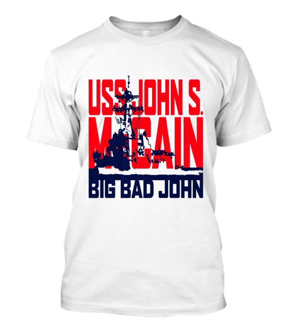 USS John S. McCain Big Bad John Support Our Vets T-Shirt