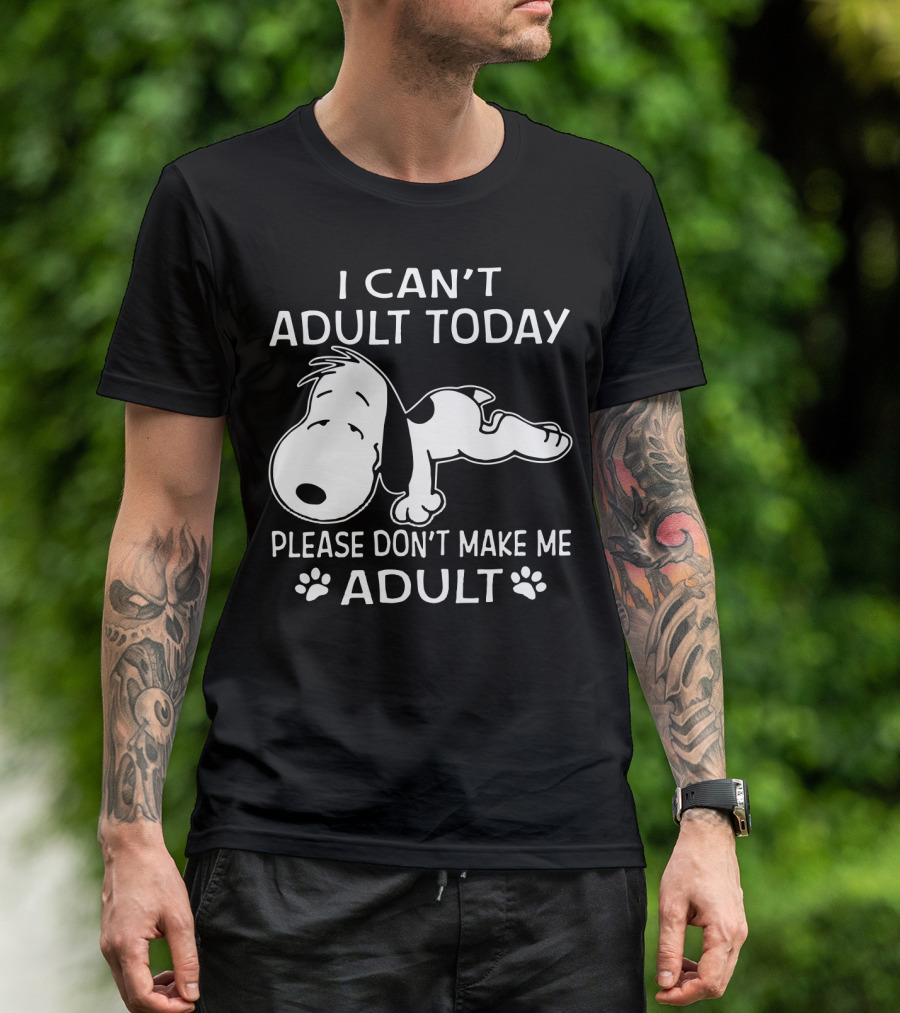 Snoopy I Can't Adult Today Please Don't Make Me Adult Peanuts T-Shirt