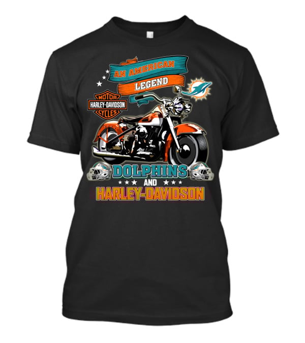 An American Legend Motor Harley Davidson Cycles Dolphins And Harley Davidson Miami Dolphins Nfl T-Shirt