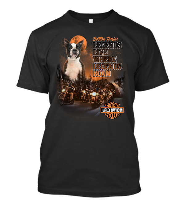 Boston Terrier Legends Live Where Legends Roam Harley Davidson Motor Cycles T-Shirt