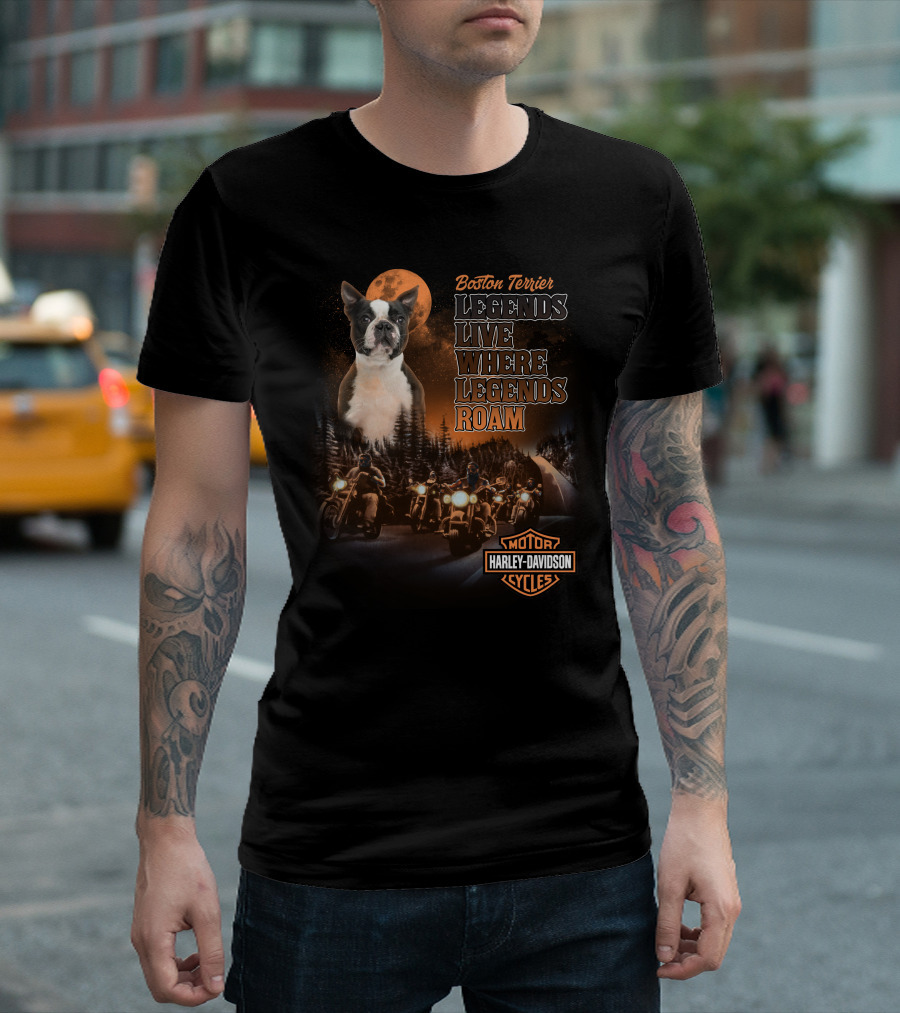 Boston Terrier Legends Live Where Legends Roam Harley Davidson Motor Cycles T-Shirt