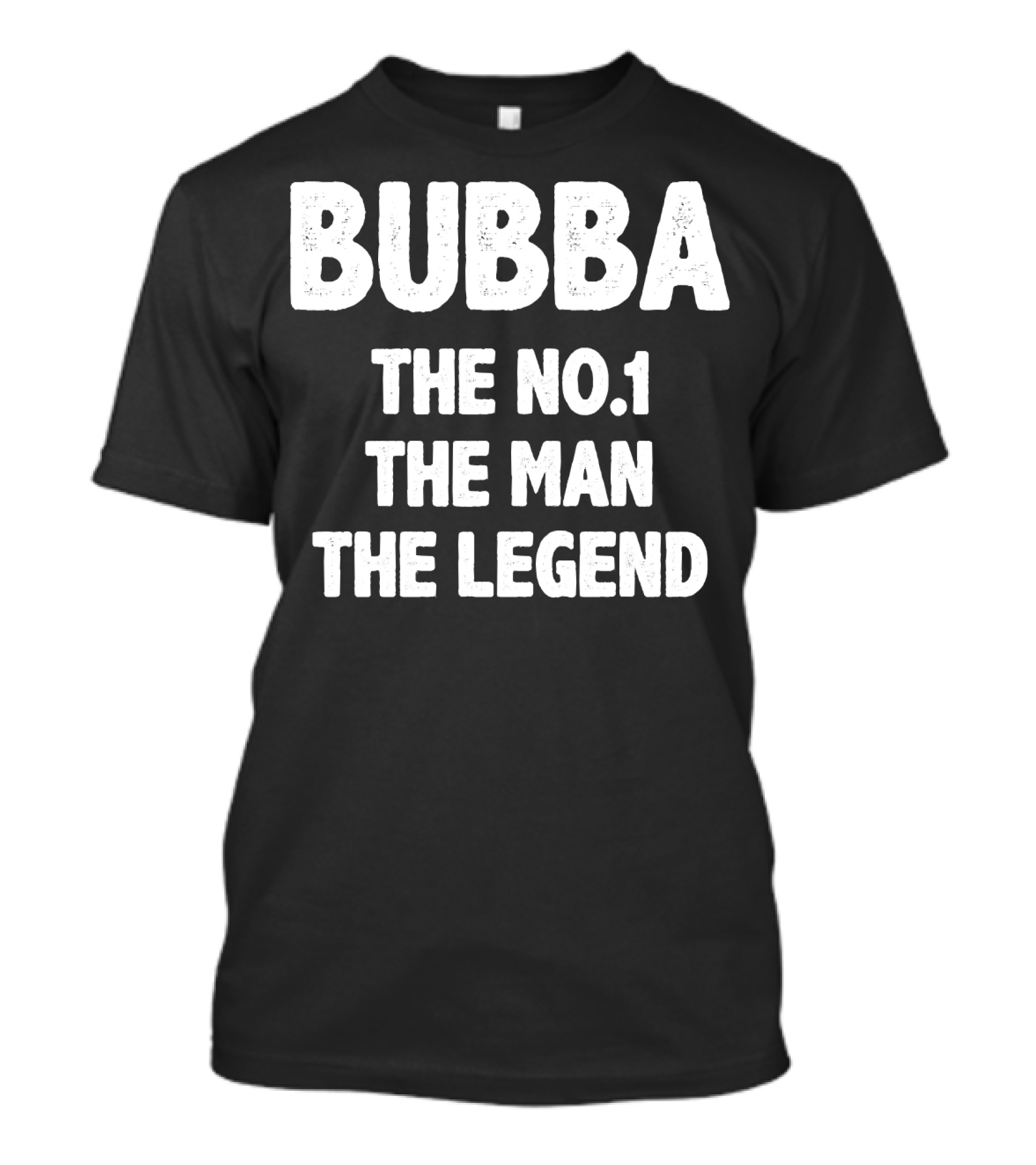 Bubba The No.1 The Man The Legend T-Shirt