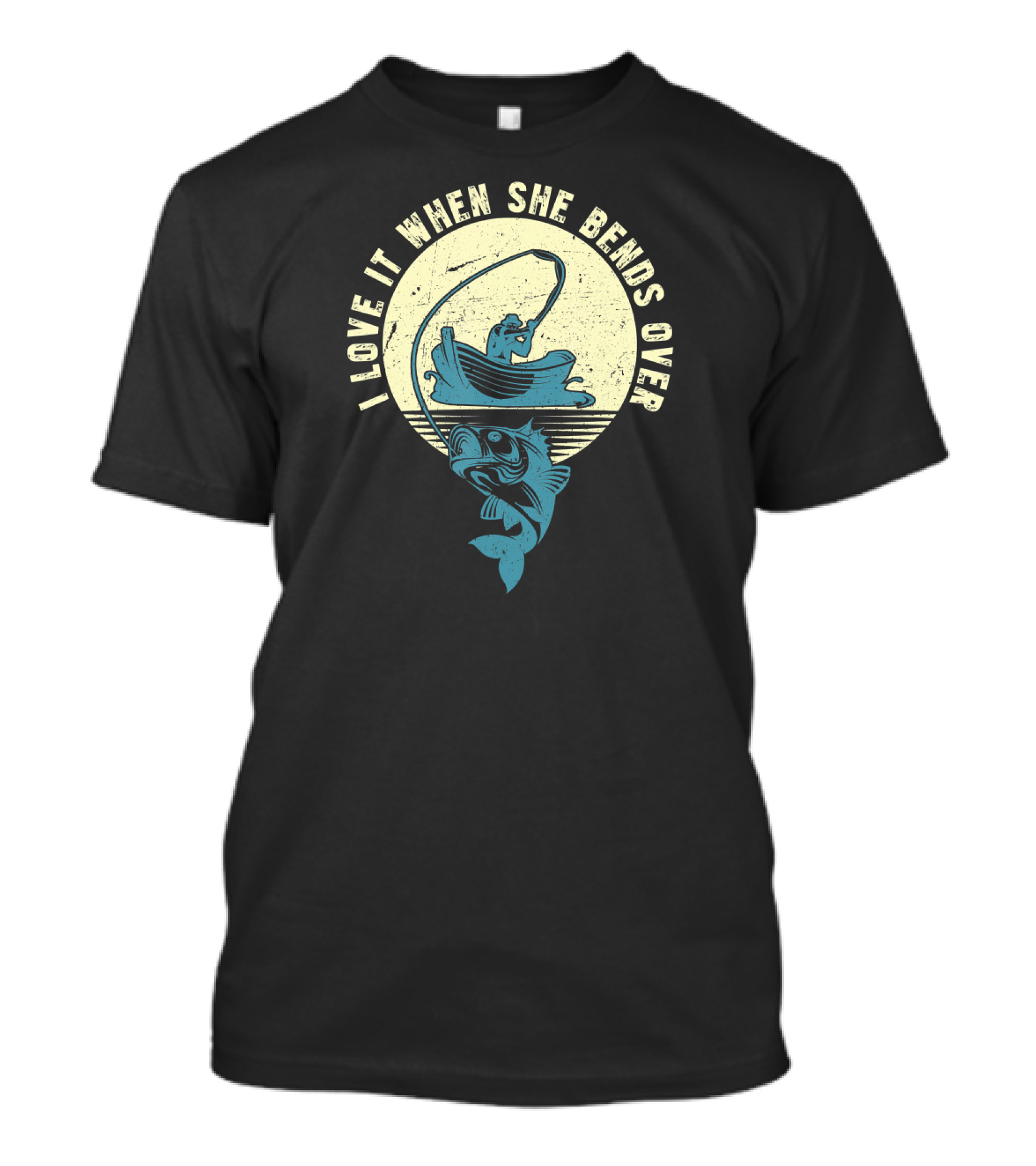 I Love It When She Bends Over Bass Fishing Boat Angler T-Shirt
