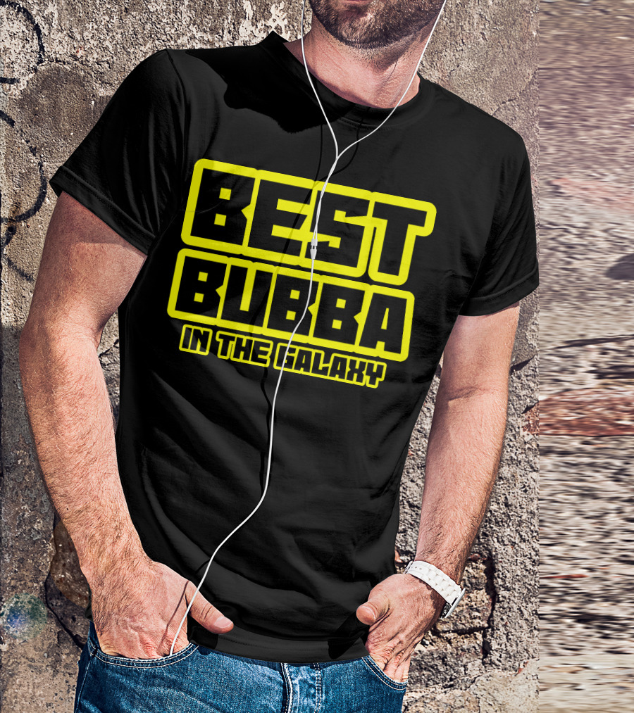 Best Bubba In The Galaxy Star Wars Style Lettering T-Shirt