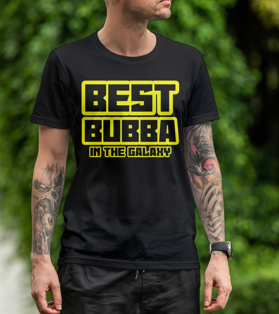 Best Bubba In The Galaxy Star Wars Style Lettering T-Shirt