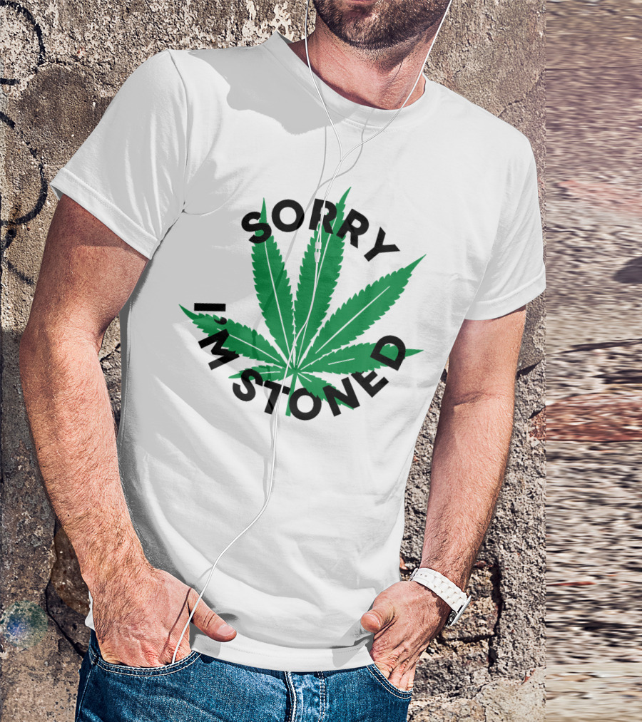 SORRY I'M STONED Marijuana Leaf T-Shirt