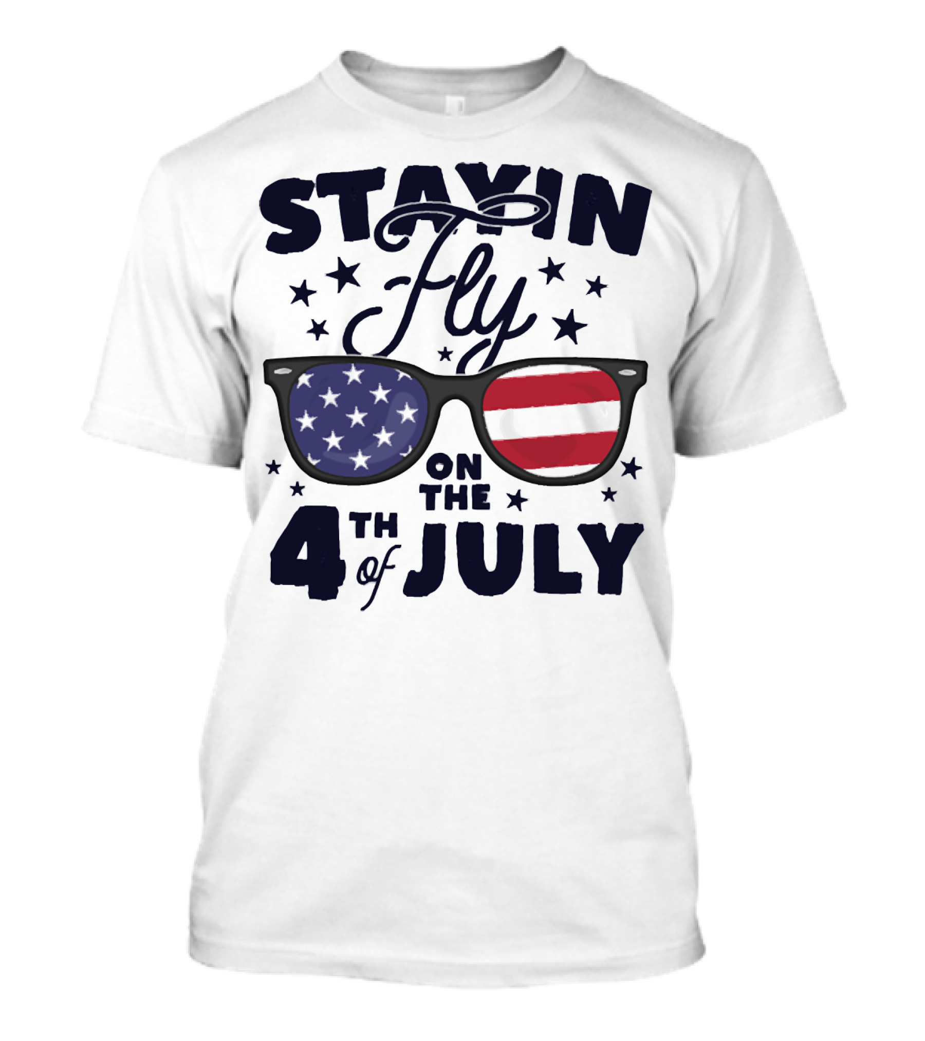 Stayin' Fly On The 4th Of July American Flag Sunglasses Patriotic Stars T-Shirt