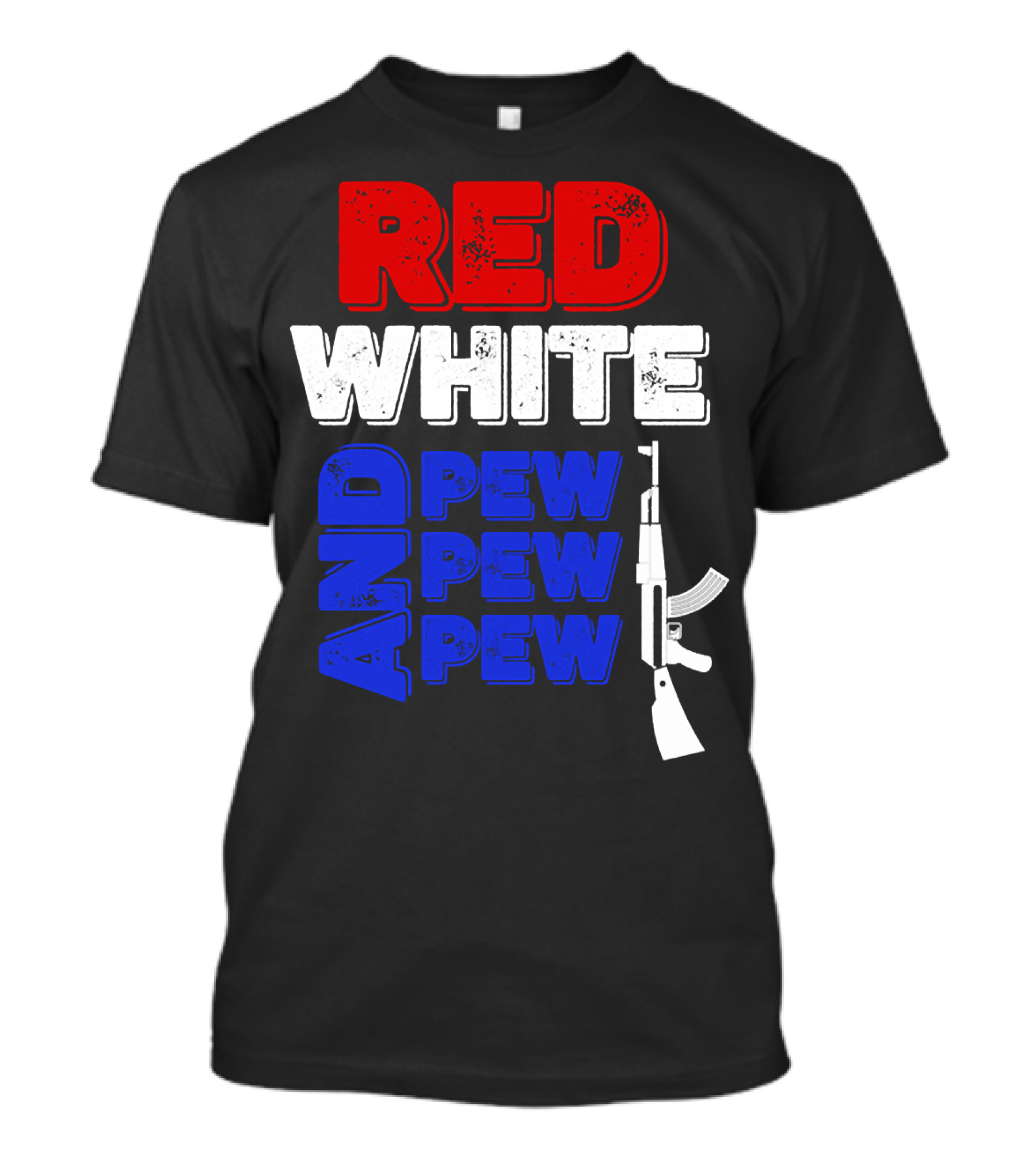Red White And Pew Pew Pew Rifle 4th Of July Independence Day T-Shirt