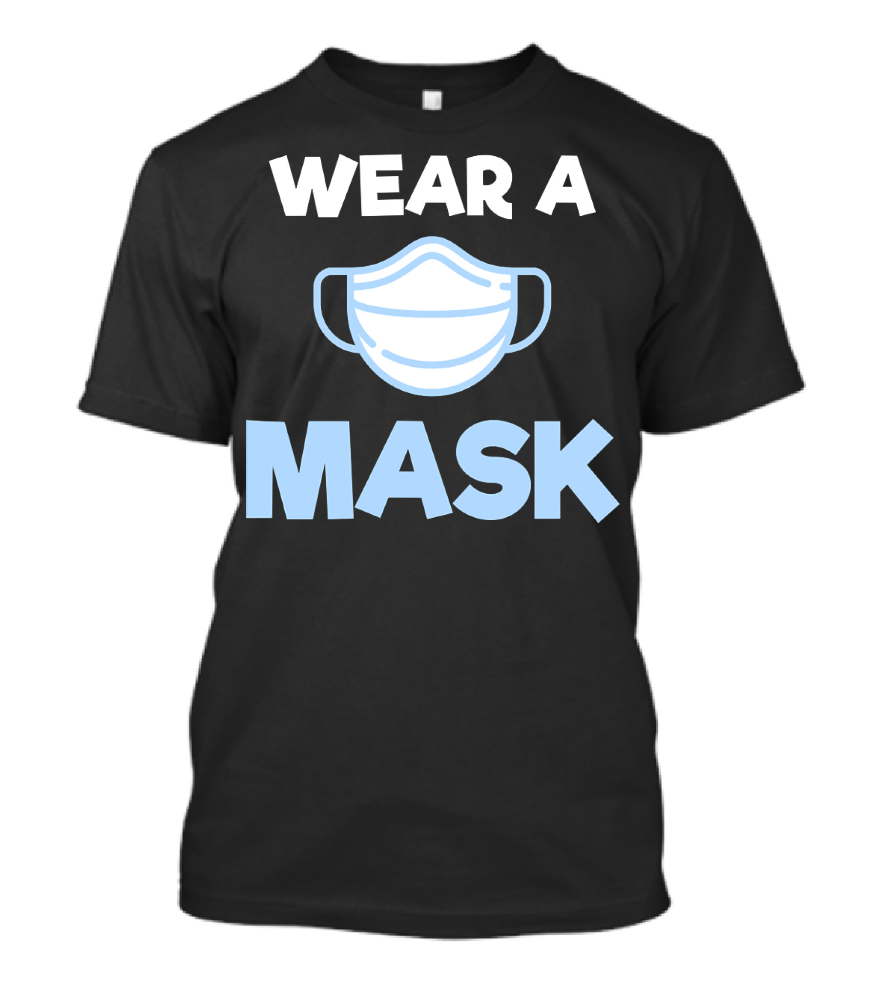 WEAR A MASK T-Shirt