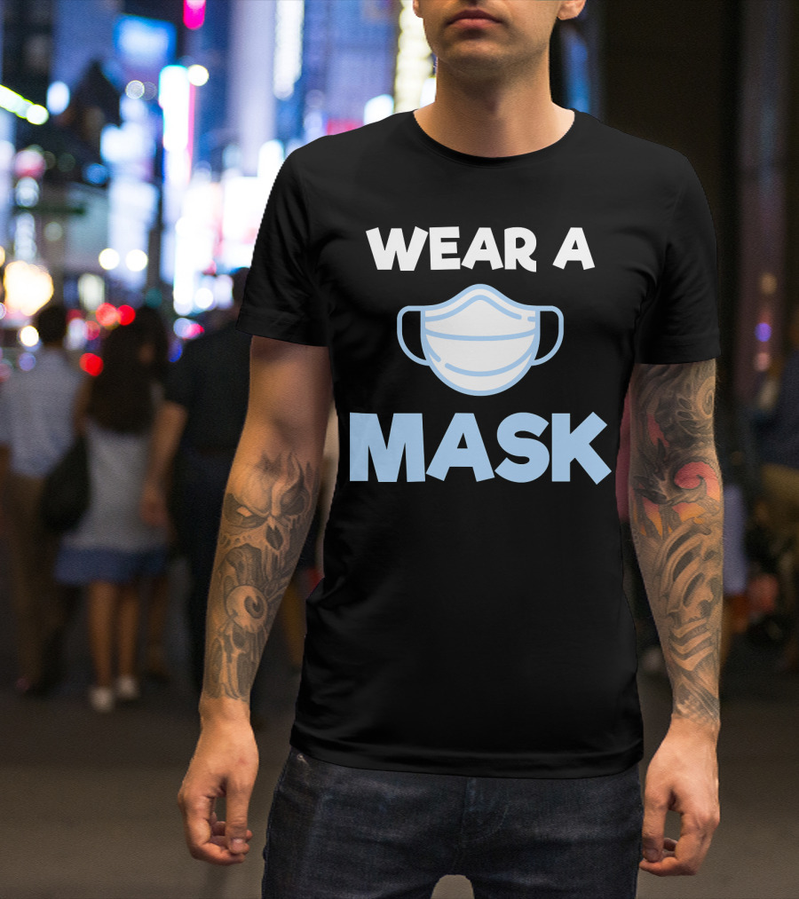 WEAR A MASK T-Shirt
