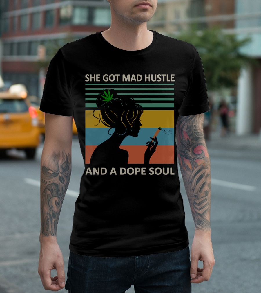 She Got Mad Hustle And A Dope Soul Weed Silhouette With Joint Retro Stripes T-Shirt