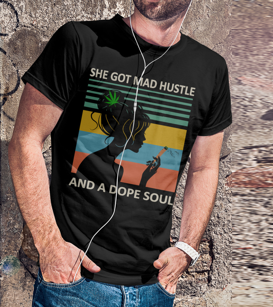 She Got Mad Hustle And A Dope Soul Weed Silhouette With Joint Retro Stripes T-Shirt