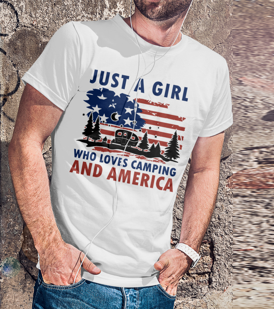 JUST A GIRL WHO LOVES CAMPING AND AMERICA T-Shirt