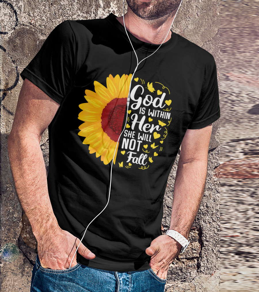 God Is Within Her She Will Not Fall Sunflower Christian Verse T-Shirt