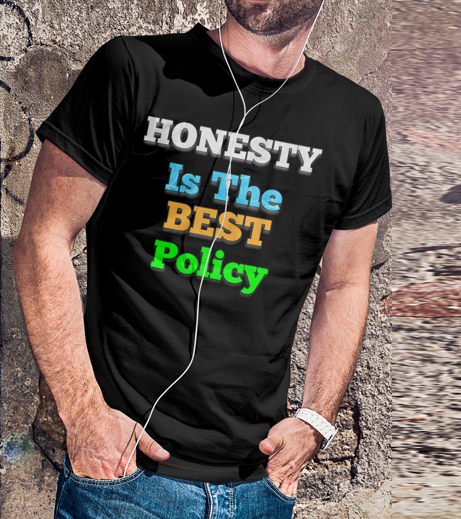 Honesty Is The Best Policy Fake News Awareness T-Shirt