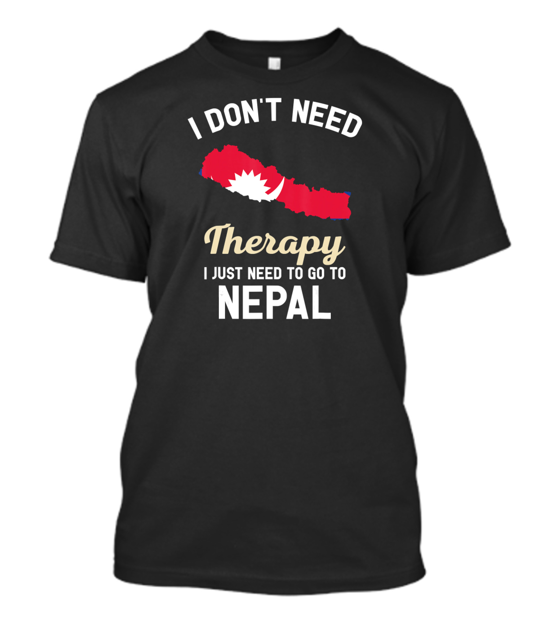 I Don't Need Therapy I Just Need To Go To Nepal Map T-Shirt