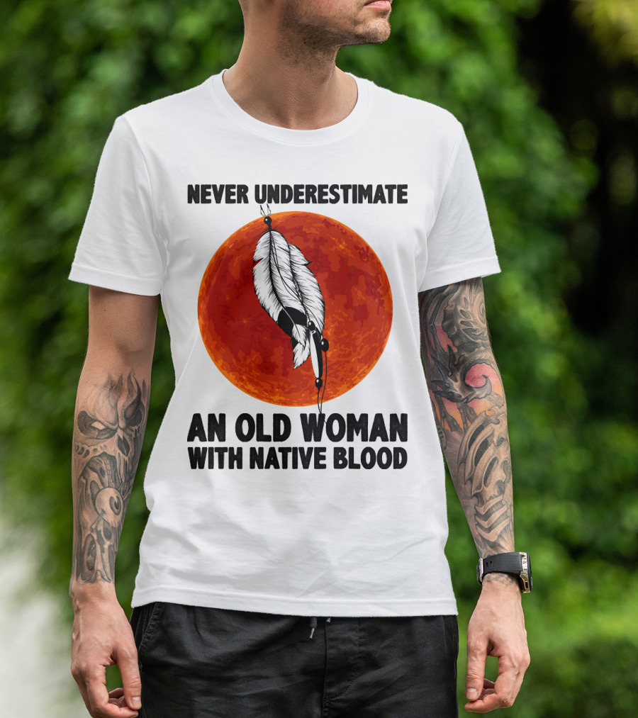 Never Underestimate An Old Woman With Native Blood Feather And Red Moon T-Shirt