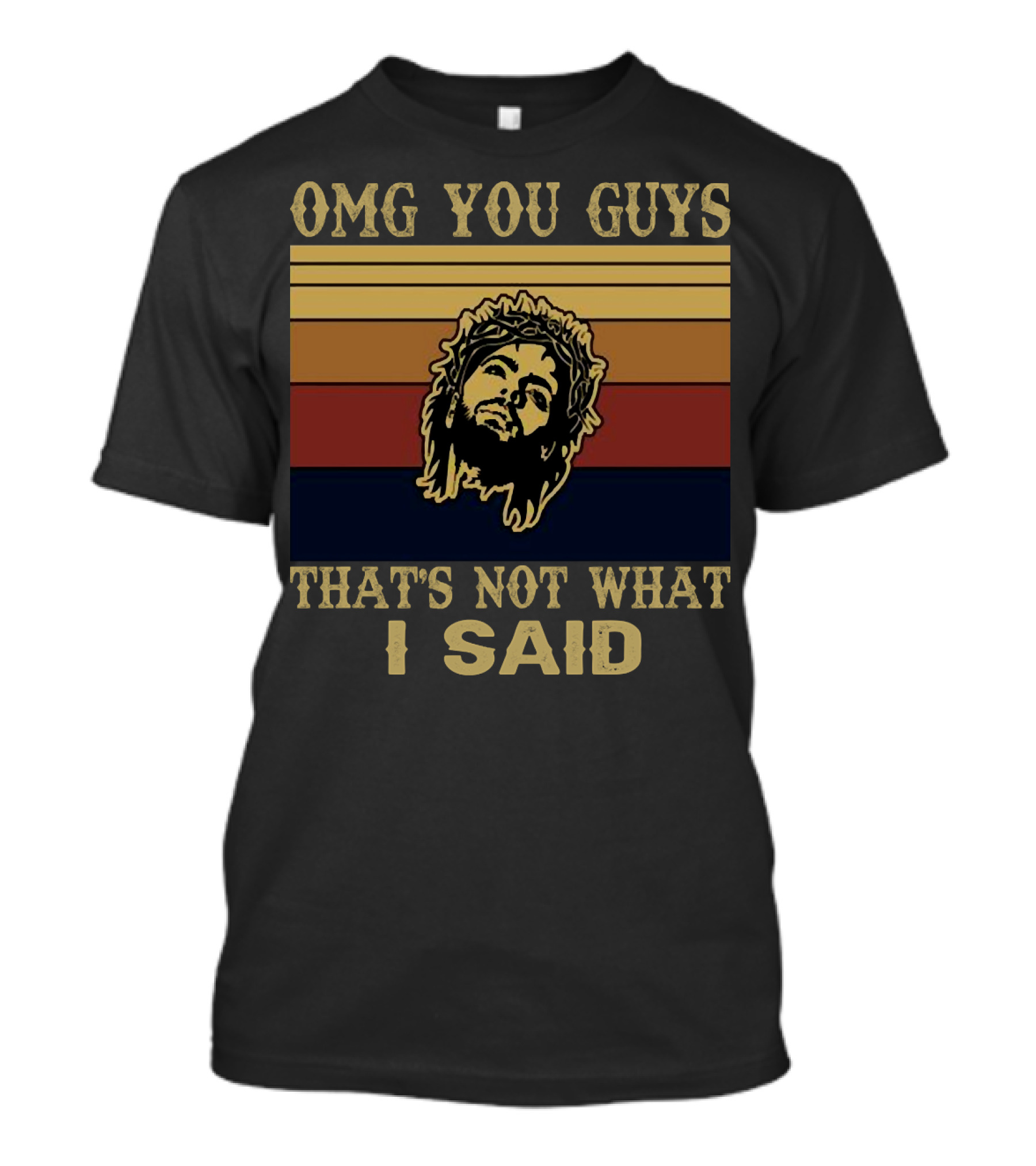 OMG You Guys That's Not What I Said Vintage 149 Jesus T-Shirt