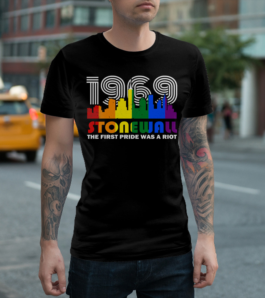 1969 Stonewall Rainbow Skyline The First Pride Was A Riot T-Shirt