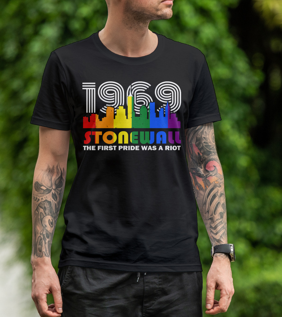 1969 Stonewall Rainbow Skyline The First Pride Was A Riot T-Shirt