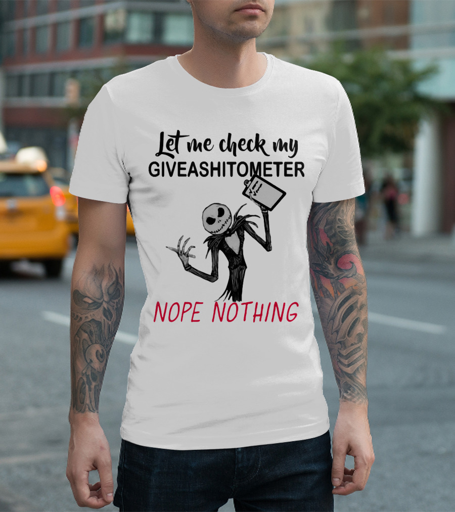 Jack Skellington Let Me Check My Giveashitometer Nope Nothing T-Shirt