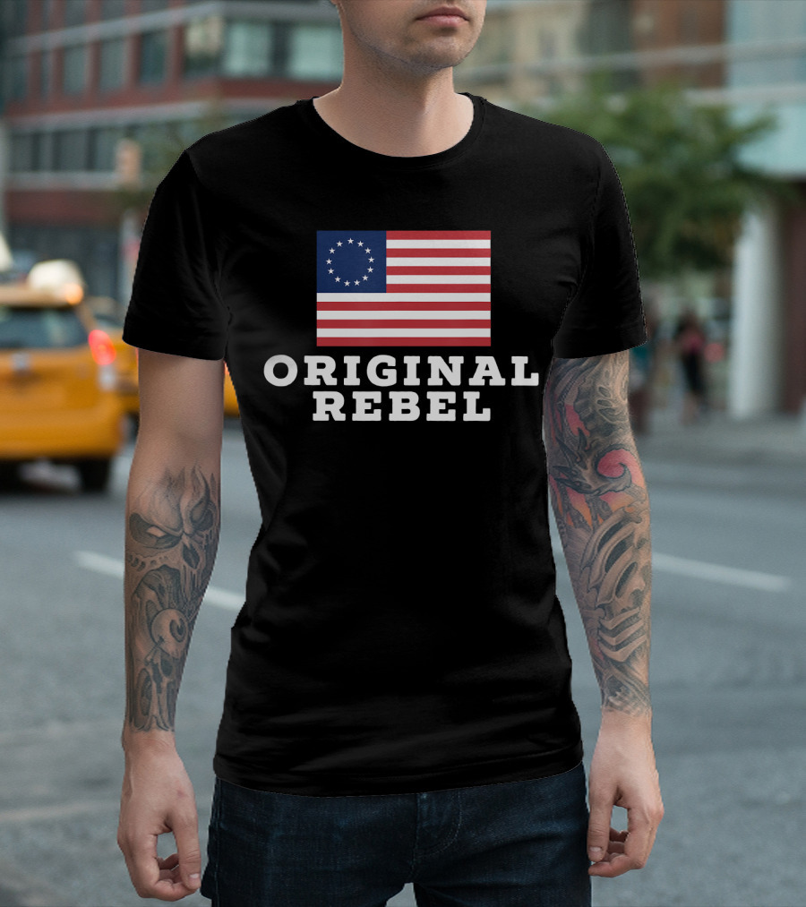 Betsy Ross Original Rebel American Flag 4th Of July T-Shirt