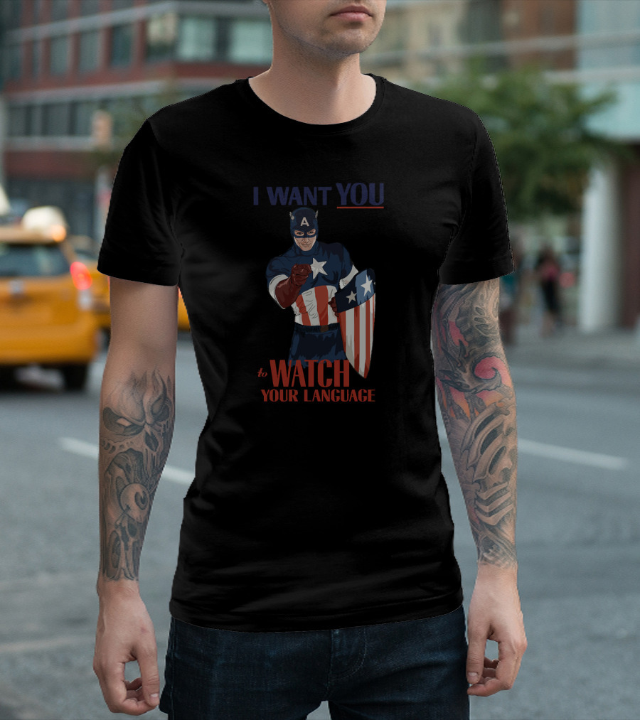 I Want You To Watch Your Language Captain America Flag Shield Star T-Shirt