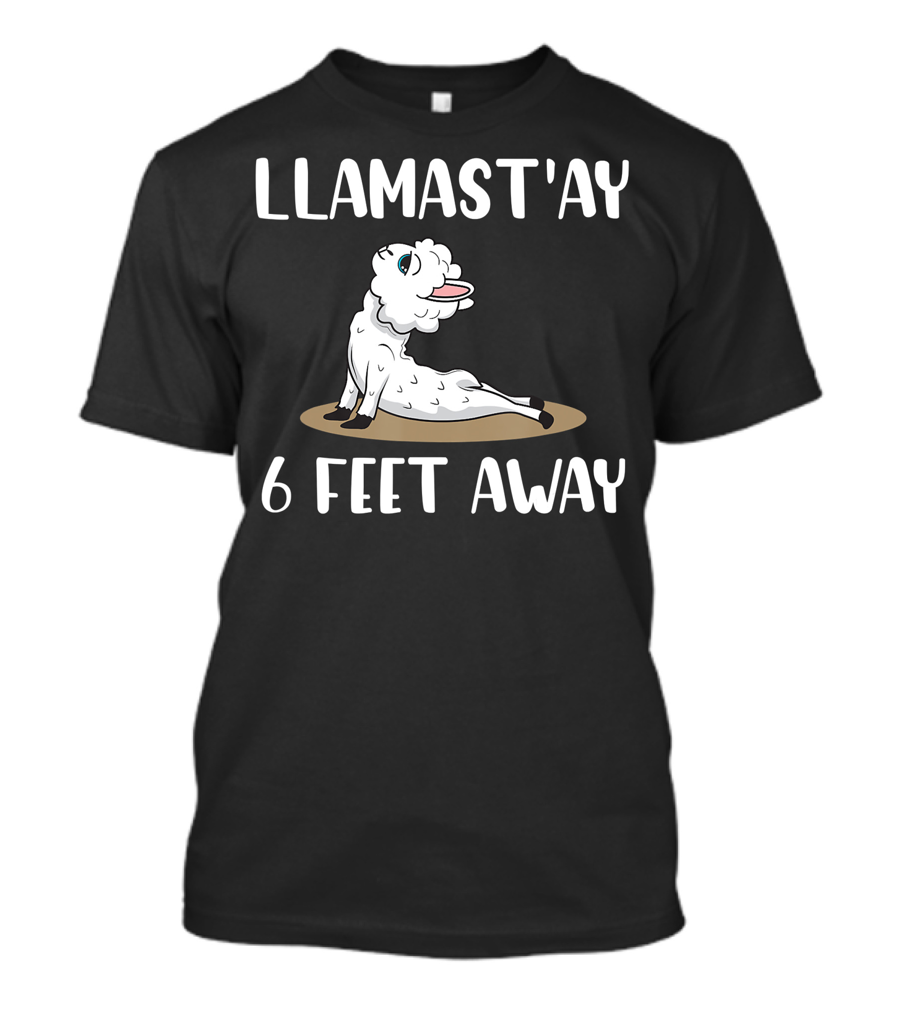 LLAMAST'AY 6 FEET AWAY Funny Anti Social Llama Doing Yoga T-Shirt