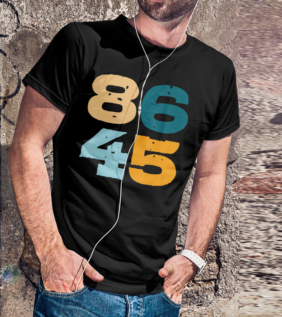 86 45 Funny Political Numeric Humor T-Shirt