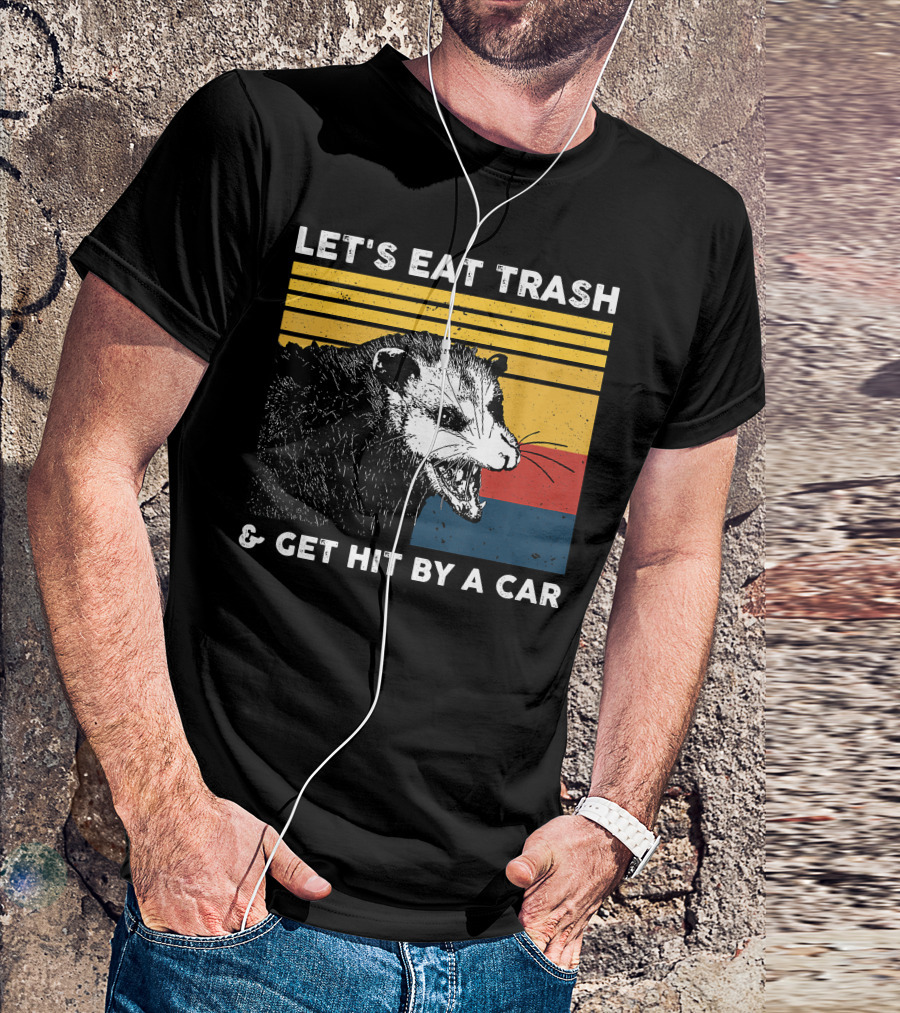 LET'S EAT TRASH And GET HIT BY A CAR RETRO VINTAGE OPOSSUM T-Shirt