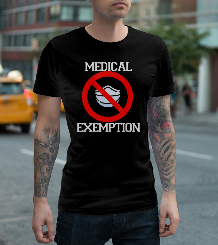 Medical Exemption No Face Mask T-Shirt