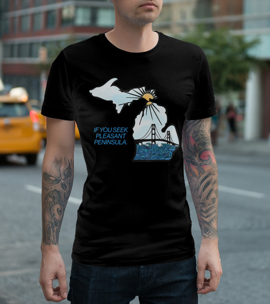 Michigan If You Seek Pleasant Peninsula Mackinac Bridge Ocean Waves T-Shirt