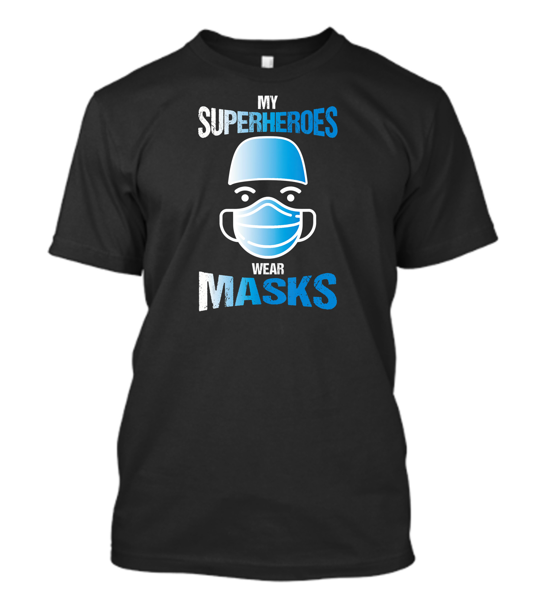 My Superheroes Wear Masks Nurse Hero T-Shirt