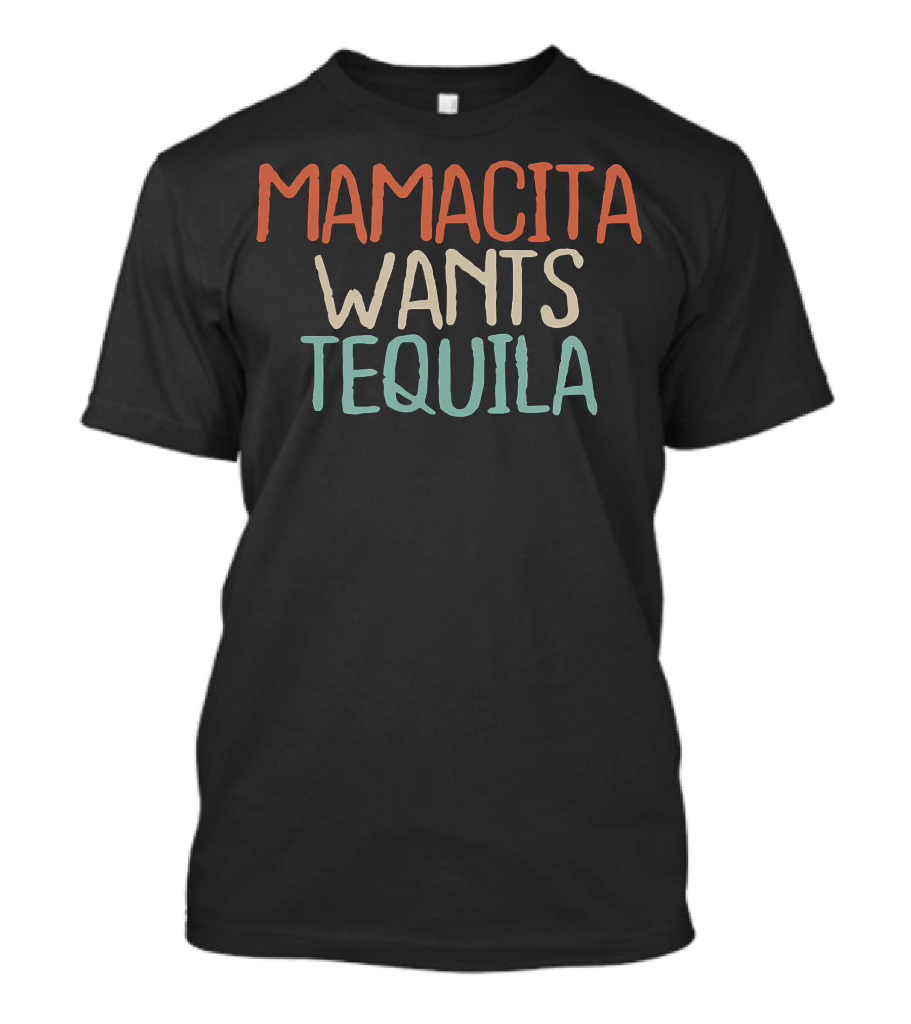 Mamacita Wants Tequila Funny Novelty Saying Girls T-Shirt