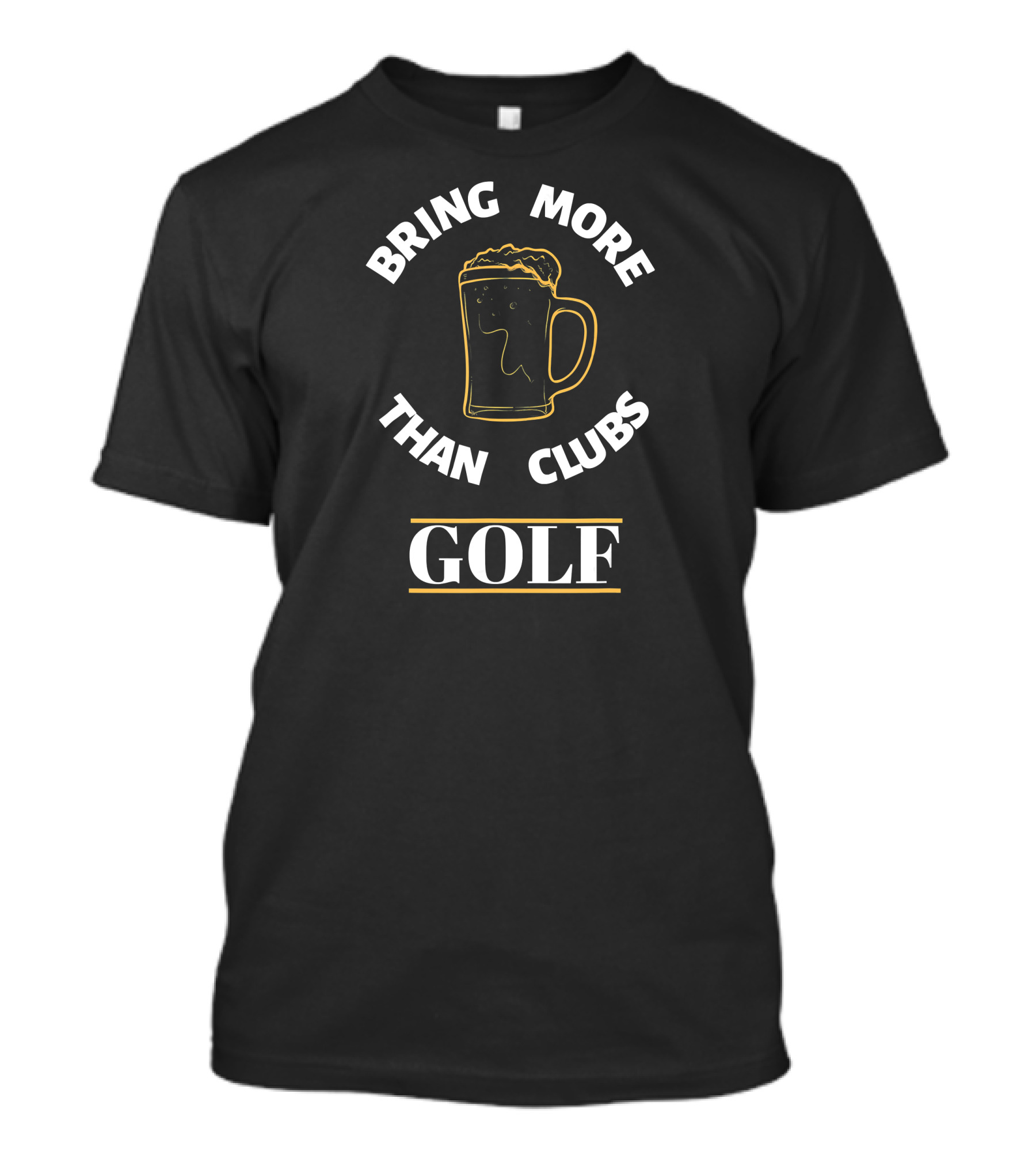 Bring More Beer Than Clubs Funny Golf Drinking T-Shirt